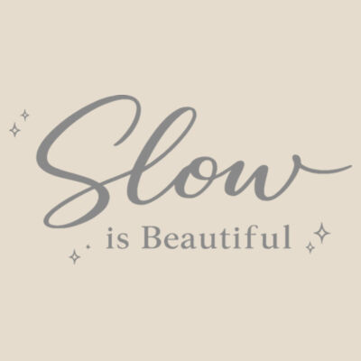 Slow is Beautiful Tee Design